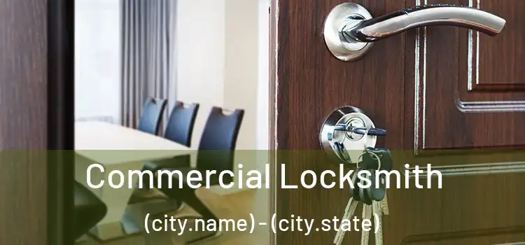 Commercial Locksmith (city.name) - (city.state)