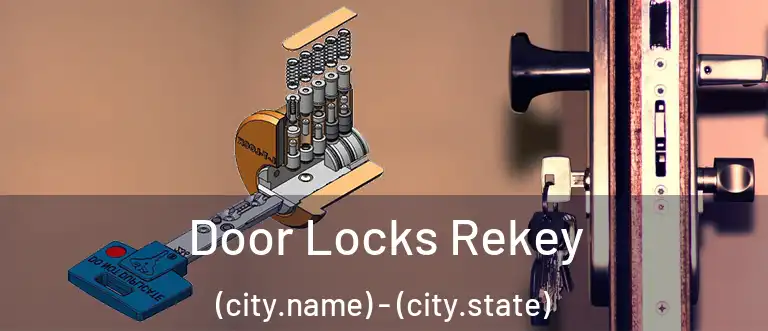 Door Locks Rekey (city.name) - (city.state)
